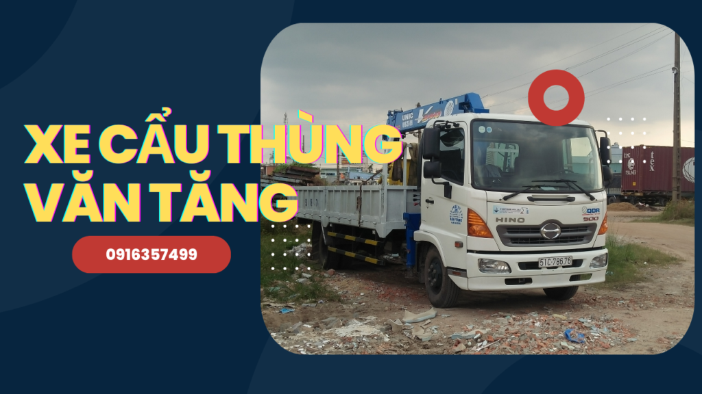 CHO THUÊ XE CẨU VĂN TĂNG 0916357499